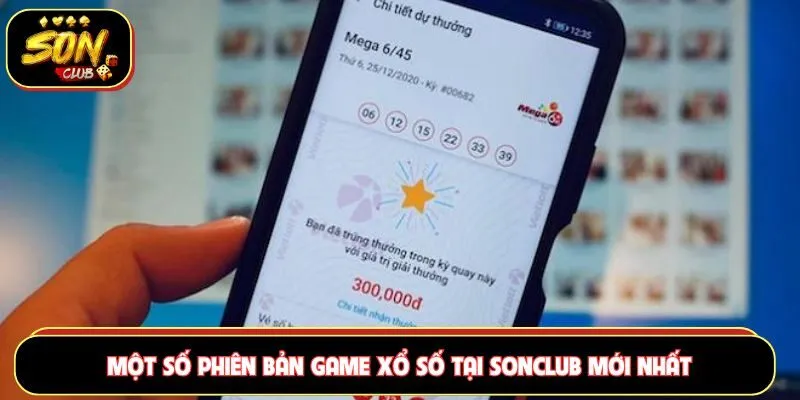 Một số phiên bản game xổ số tại Sonclub mới nhất